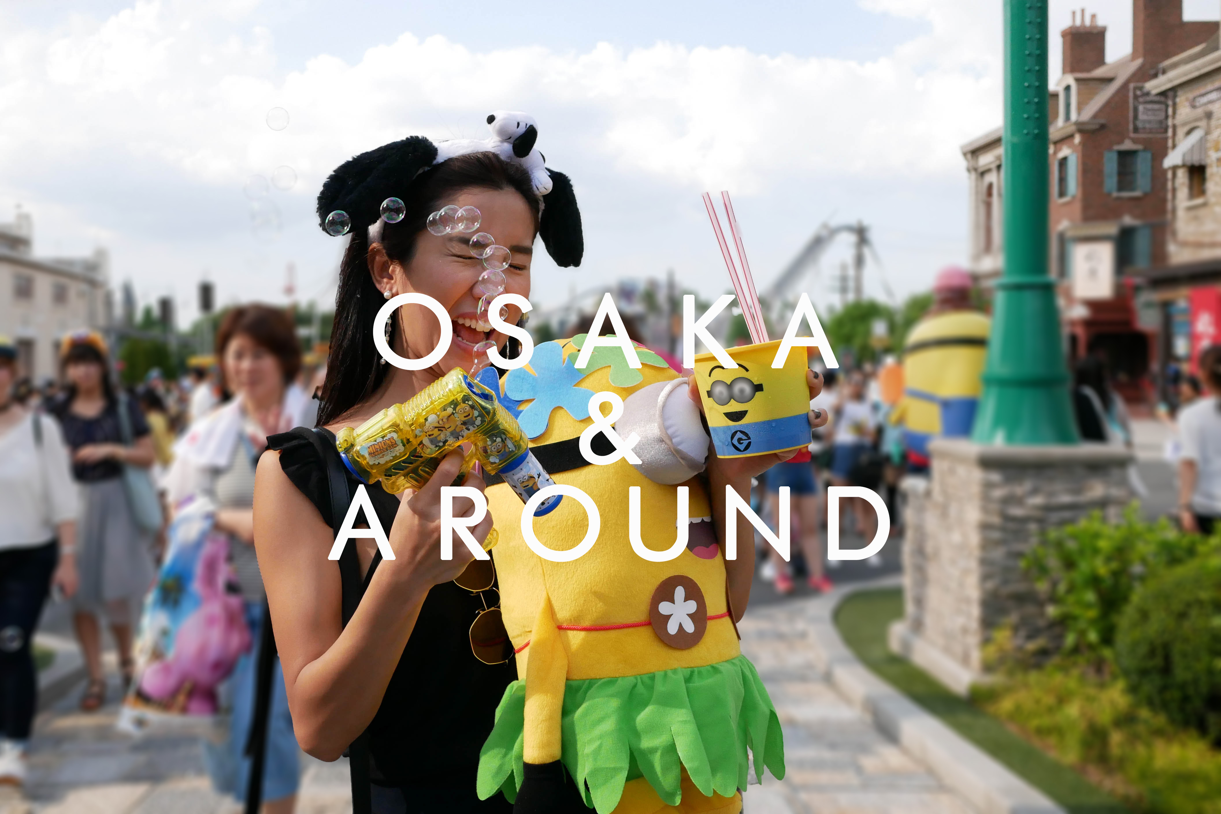 Updated! Osaka & around โอซาก้าหน้าร้อน ใครว่าไม่สนุก!