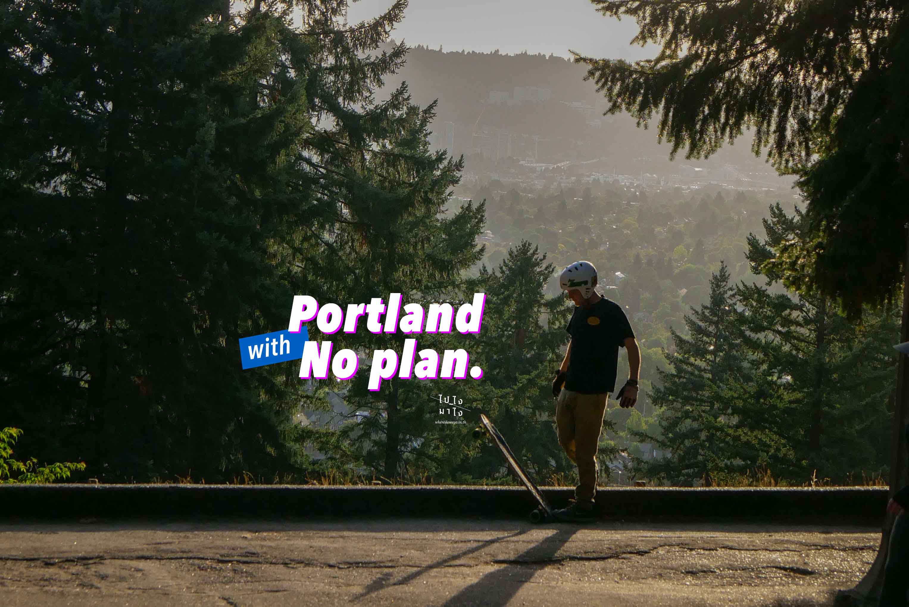 No plan in Portland เมืองที่ไม่เคยเหงาเพราะมี ‘เขา’ สวยๆ อยู่รอบตัว!