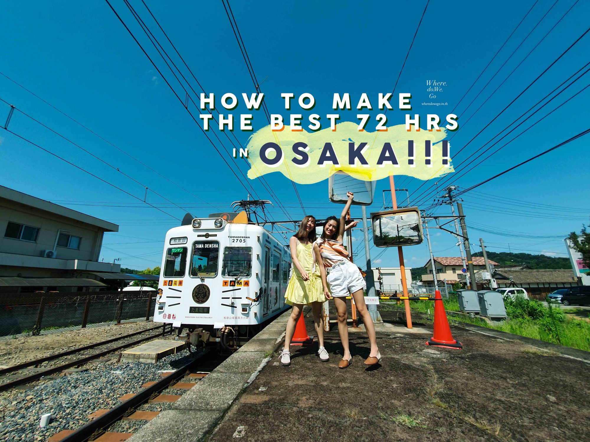 How to make the best 72 hrs. in OSAKA!