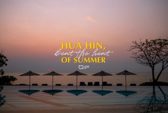 Hua Hin, Beat The Heat Of Summer! 3วันในหัวหิน ปรนเปรอชีวิตหลังล็อคดาวน์