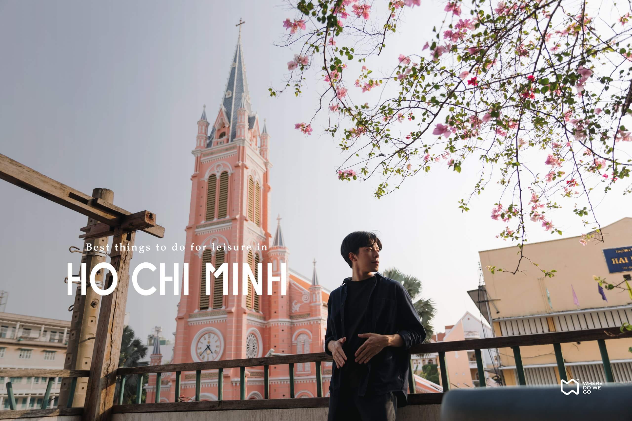 Best thing to do for leisure in HO CHI MINH.