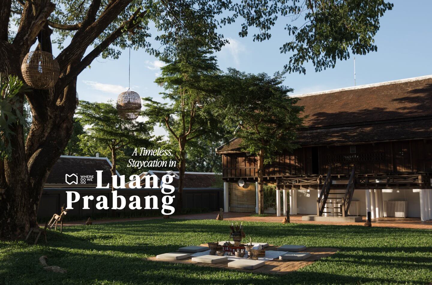 A Timeless Staycation, Luang Prabang